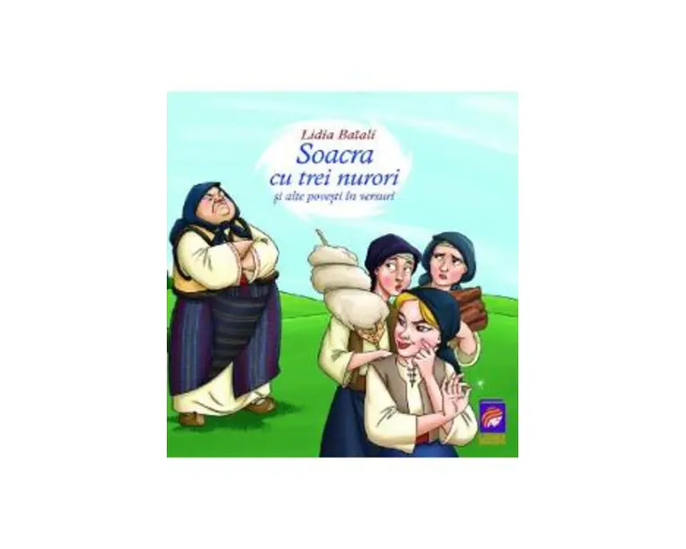 Soacra cu trei nurori si alte povesti in versuri - Lidia Batali