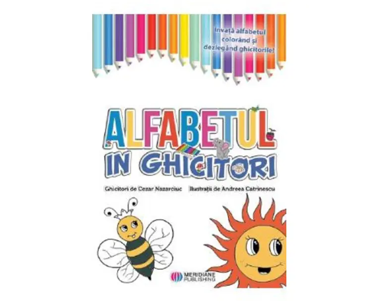 Alfabetul in ghicitori - Cezar Nazarciuc, Andreea Catrinescu