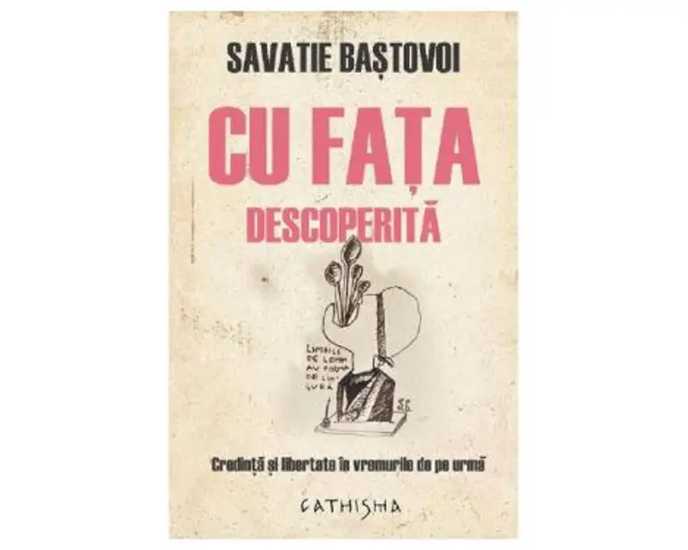 Cu fata descoperita - Savatie Bastovoi