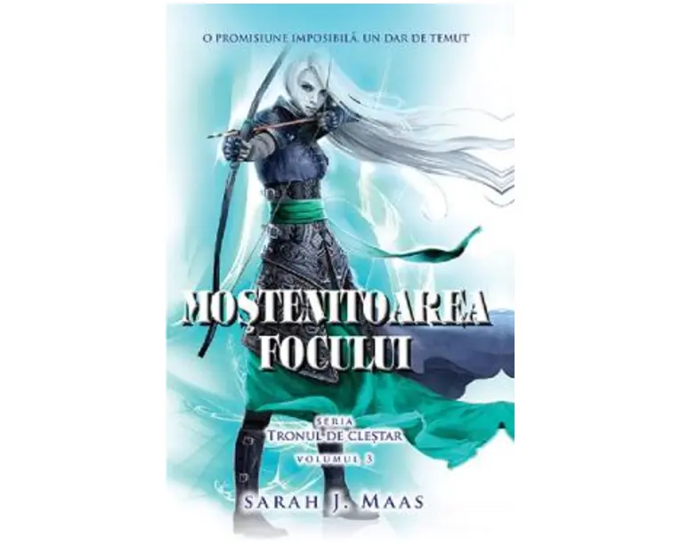 Mostenitoarea focului. Seria Tronul de clestar. Vol.3 - Sarah J. Maas