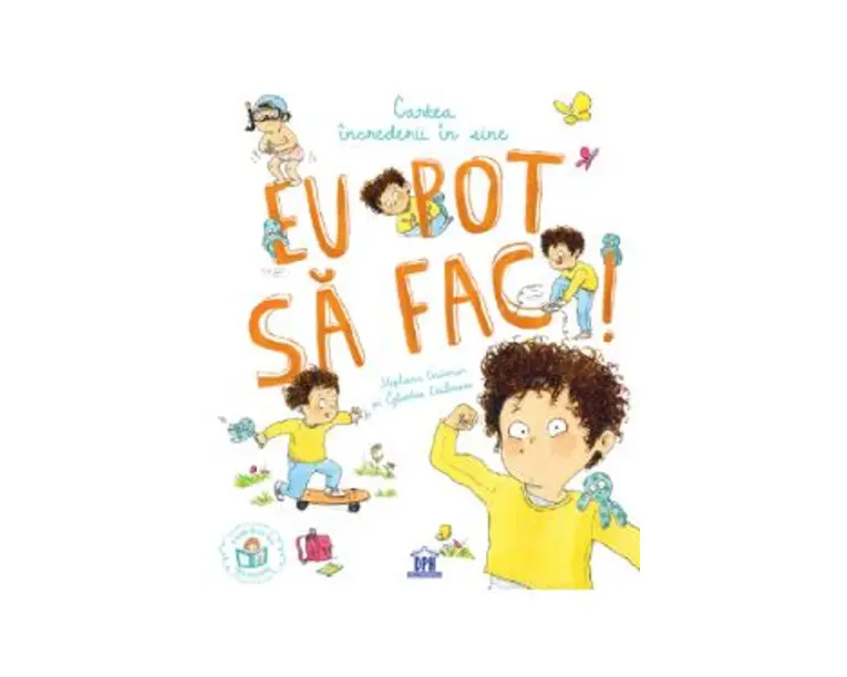 Eu pot sa fac! Cartea increderii in sine - Stephanie Couturier, Eglantine Ceulemans