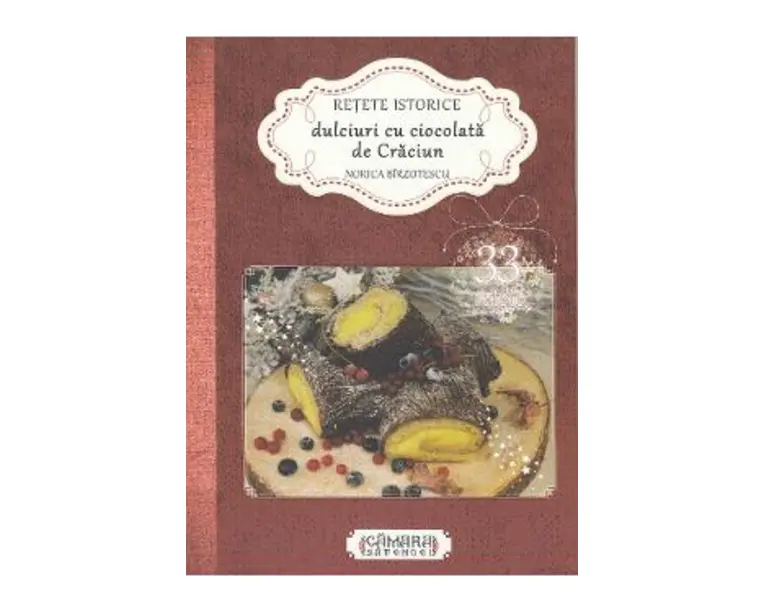 Retete istorice. Dulciuri cu ciocolata de Craciun - Norica Birzotescu
