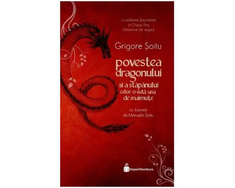 Povestea dragonului si a stapanului celor o suta una de maimute - Grigore Soitu