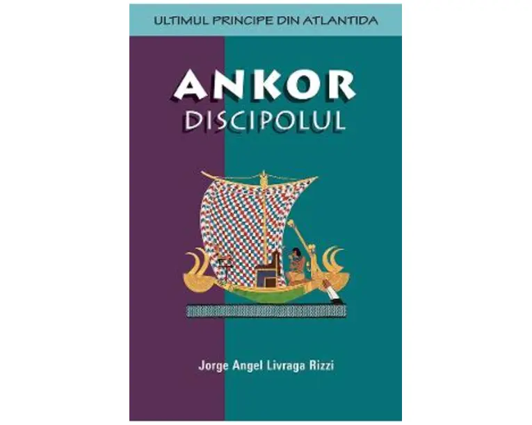 Ankor discipolul - Jorge Angel Livraga Rizzi
