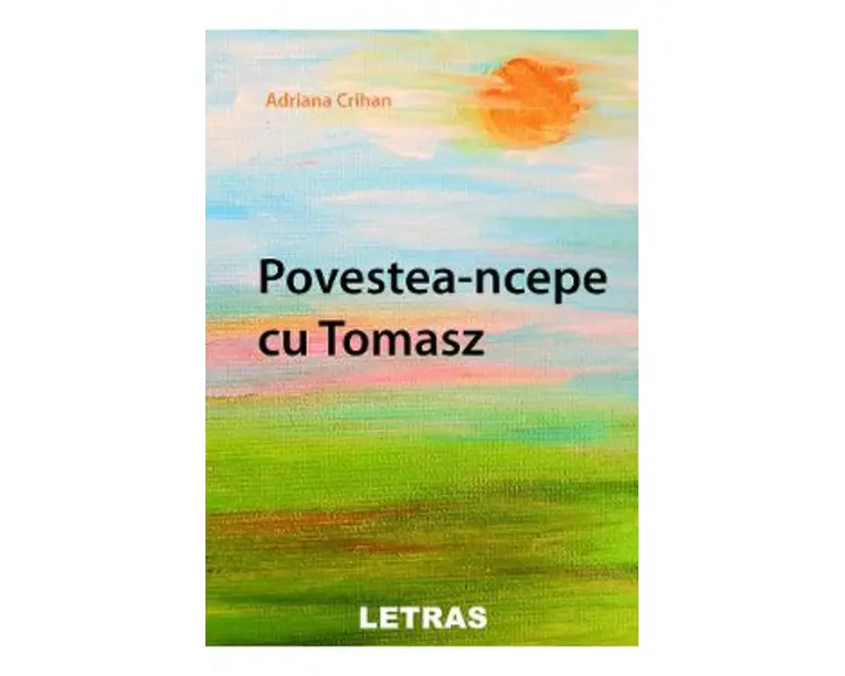 Povestea-ncepe cu Tomasz - Adriana Crihan
