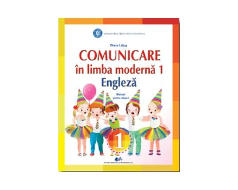 Comunicare in limba moderna 1: Engleza - Clasa 1 - Manual - Diana Latug