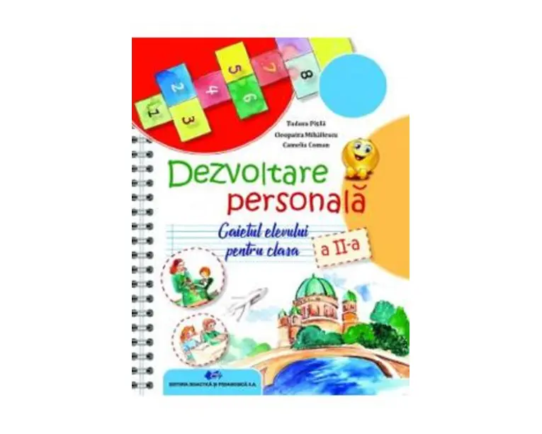 Dezvoltare personala - Clasa 2 - Caietul elevului - Tudora Pitila, Cleopatra Mihailescu, Camelia Coman