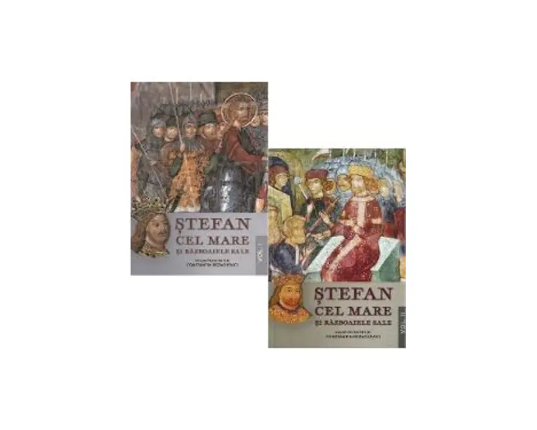 Stefan cel Mare si razboaiele sale Vol.1+2 - Constantin Rezachevici