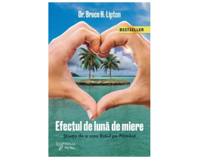 Efectul de luna de miere - Bruce H. Lipton