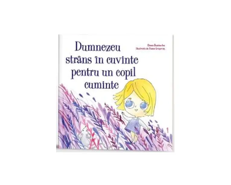 Dumnezeu strans in cuvinte pentru un copil cuminte - Oana Buzinche