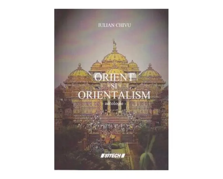 Orient si orientalism - Iulian Chivu