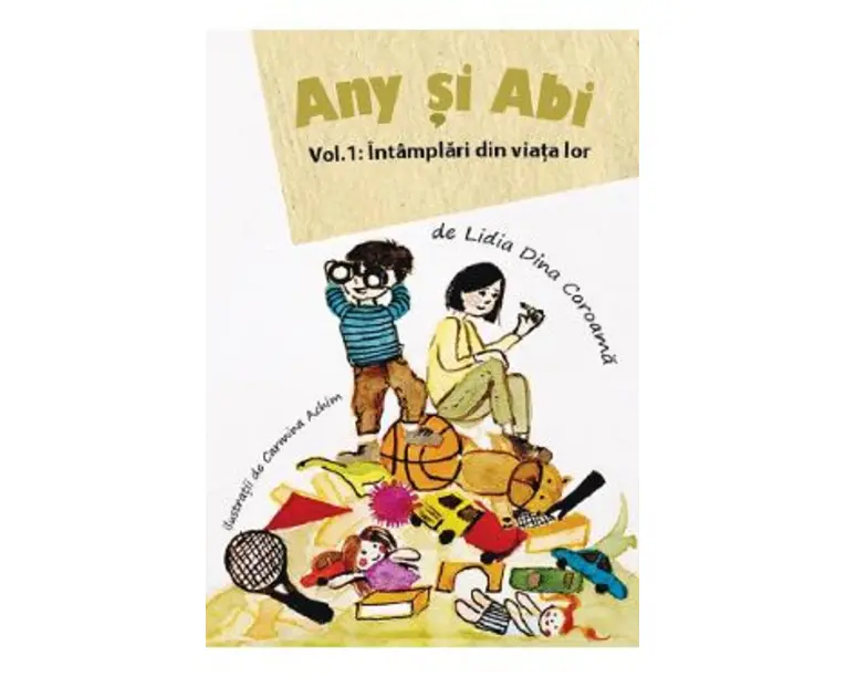 Any si Abi Vol.1: Intamplari din viata lor - Lidia Dina Coroama, Carmina Achim