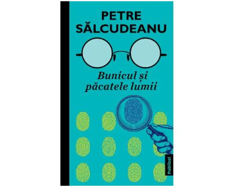 Bunicul si pacatele lumii - Petre Salcudeanu