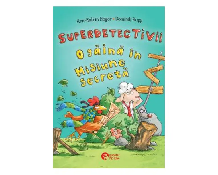 Superdetectivii. O gaina in misiune secreta - Ann-Katrin Heger, Dominik Rupp