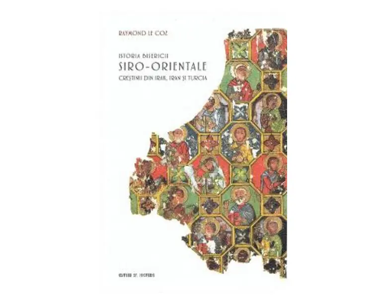 Istoria Bisericii Siro-Orientala - Raymond le Coz
