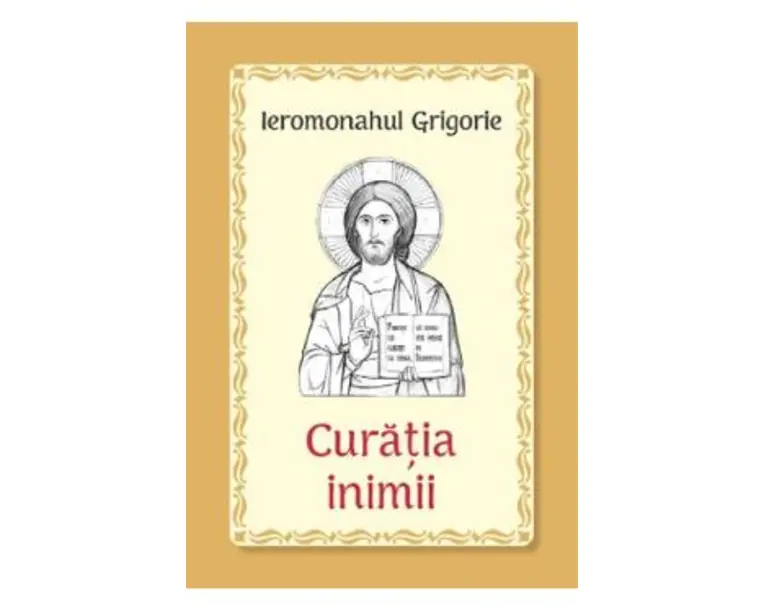 Curatia inimii - Ieromonahul Grigorie