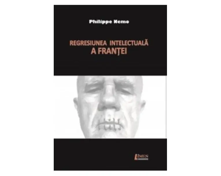 Regresiunea intelectuala a Frantei - Philippe Nemo