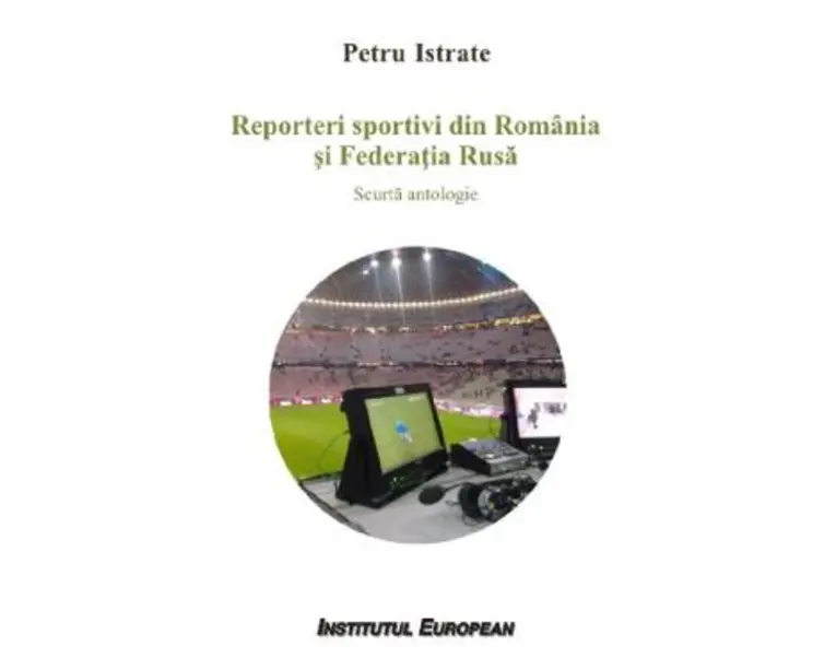Reporteri sportivi din Romania si Federatia Rusa - Petru Istrate
