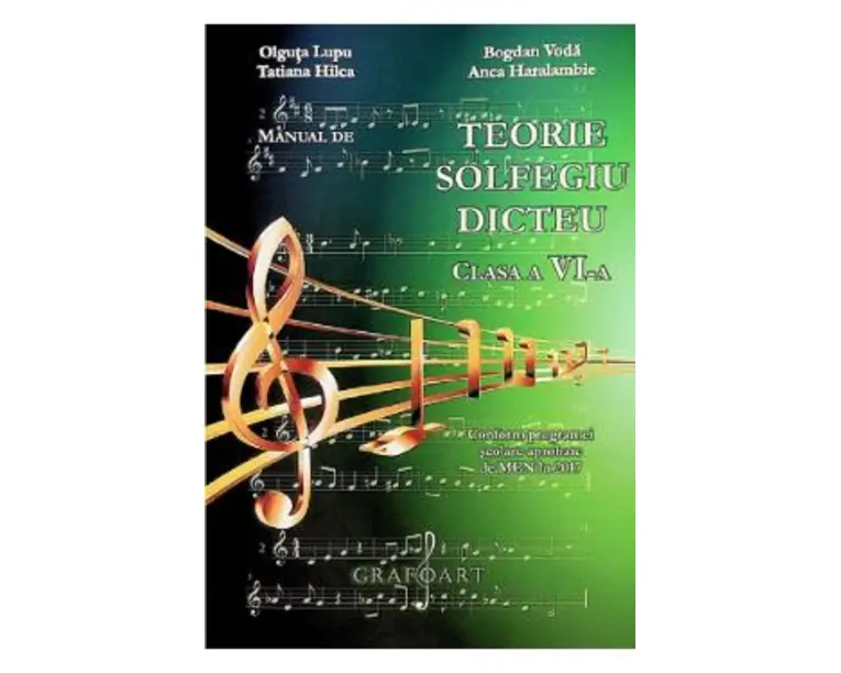 Manual de teorie, solfegiu, dicteu - Clasa 6 - Olguta Lupu, Bogdan Voda, Tatiana Hilca, Anca Haralambie