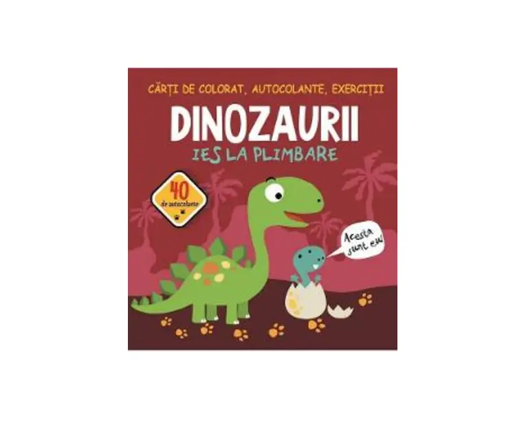 Dinozaurii ies la plimbare. Carti de colorat, autocolante, exercitii - Gheorghe Ghetu