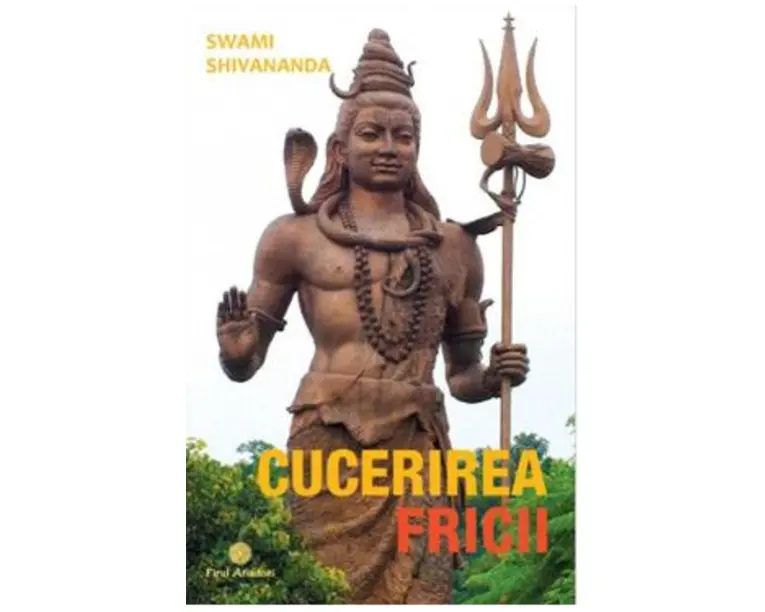 Cucerirea fricii - Swami Shivananda
