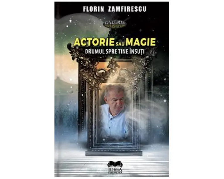 Actorie sau magie - Florin Zamfirescu