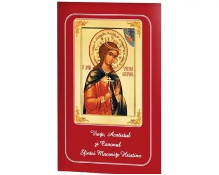 Viata, Acatistul si Canonul Sfintei Mucenite Hristina