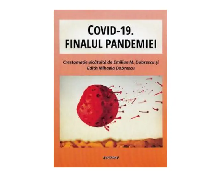 Covid-19. Finalul pandemiei - Emilian M. Dobrescu, Edith Mihaela Dobrescu