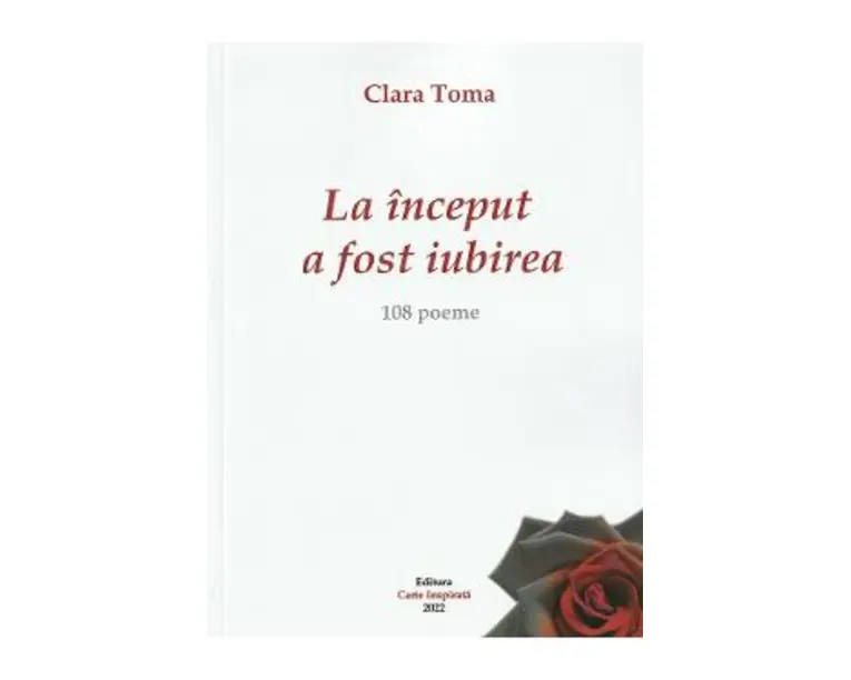 La inceput a fost iubirea - Clara Toma