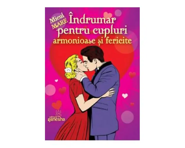 Indrumar pentru cupluri armonioase si fericire