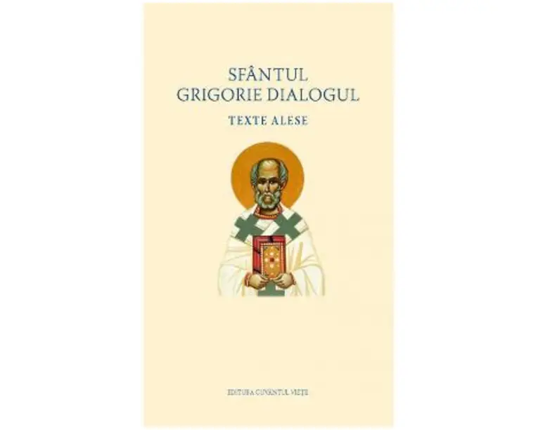 Sfantul Grigorie Dialogul. Texte alese