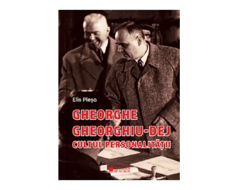 Gheorghe Gheorghiu-Dej, cultul personalitatii Ed.2 - Elis Plesa