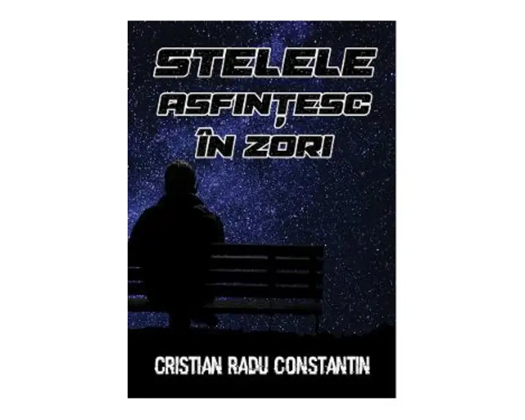 Stelele asfintesc in zori - Cristian Radu Constantin