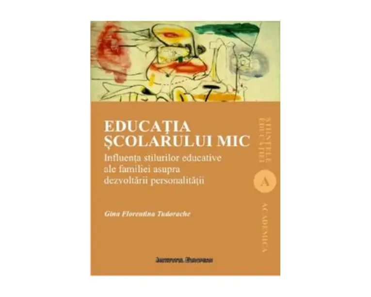Educatia scolarului mic - Gina Florentina Tudorache