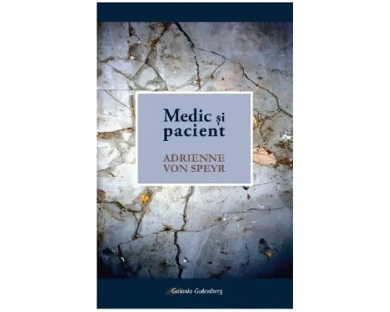 Medic si pacient - Adrienne Von Speyr