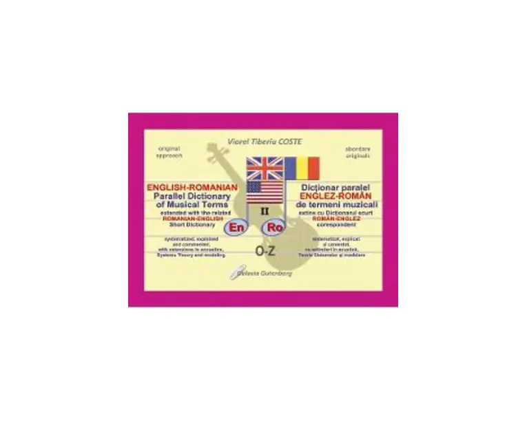 Dictionar paralel englez-roman de termeni muzicali Vol.2 (O-Z) - Viorel Tiberiu Coste