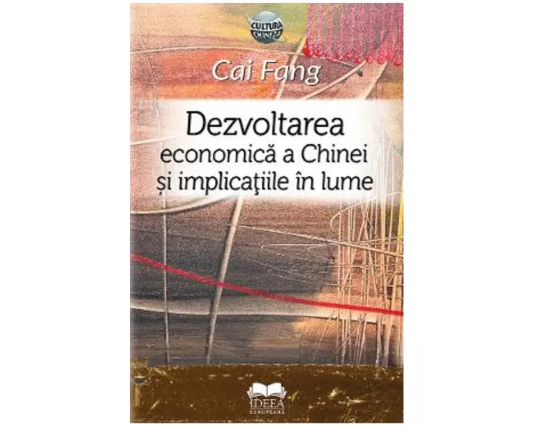 Dezvoltarea economica a Chinei si implicatiile in lume - Cai Fang