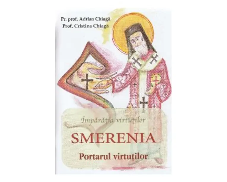 Imparatia virtutilor. Smerenia, portarul virtutilor - Adrian Chiaga, Cristina Chiaga