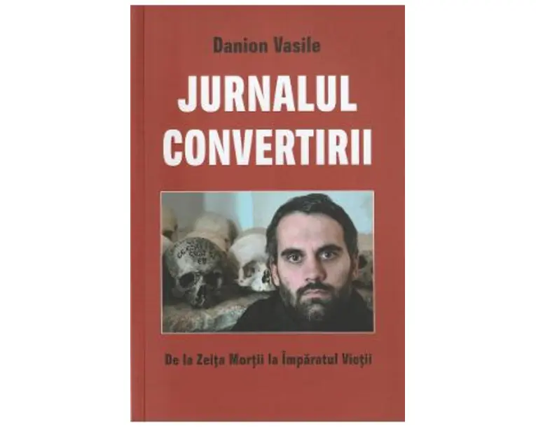 Jurnalul convertirii - Danion Vasile