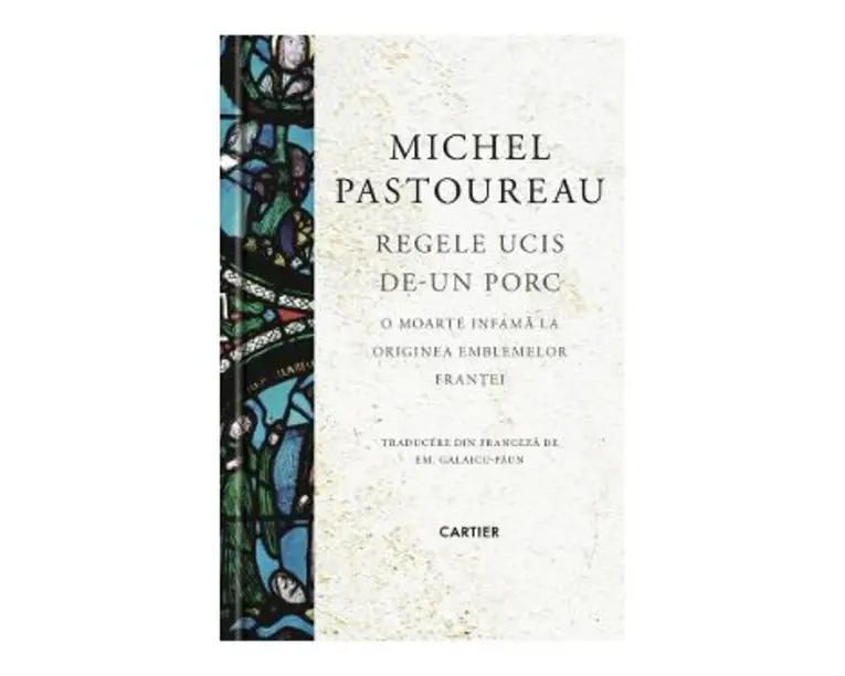 Regele ucis de-un porc - Michel Pastoureau
