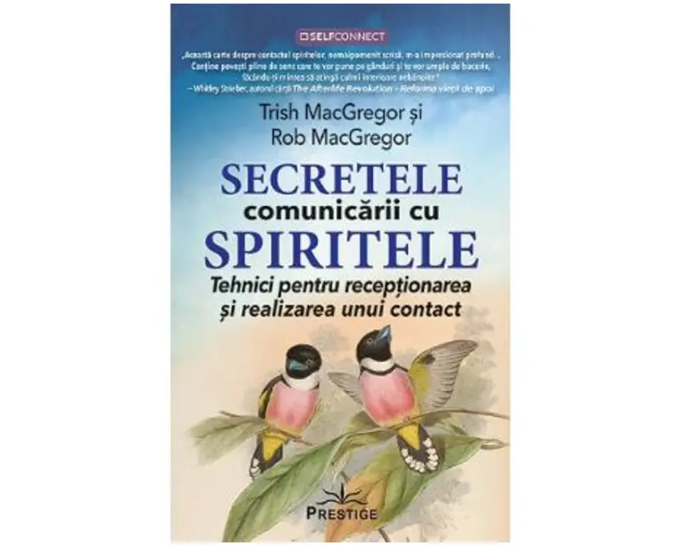 Secretele comunicarii cu spiritele - Trish MacGregor, Rob MacGregor