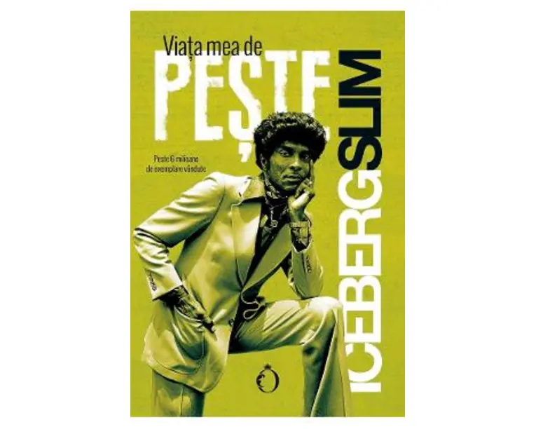 Viata mea de peste - Iceberg Slim