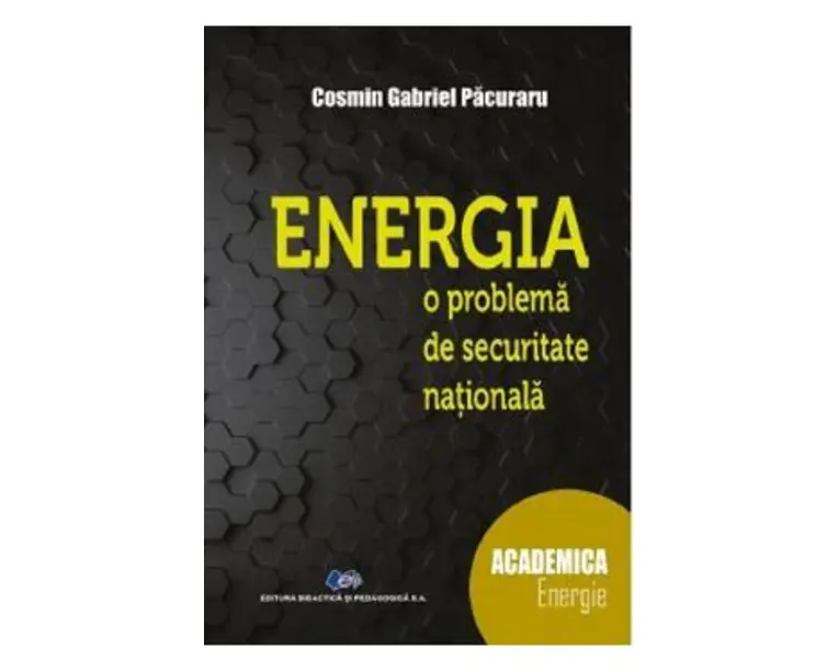 Energia, o problema de securitate nationala - Cosmin Gabriel Pacuraru