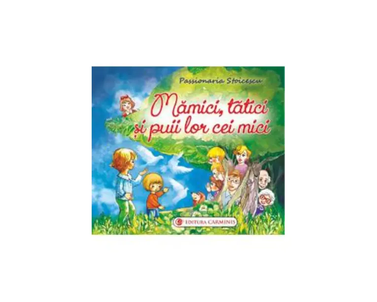Mamici, tatici si puii lor cei mici - Passionaria Stoicescu