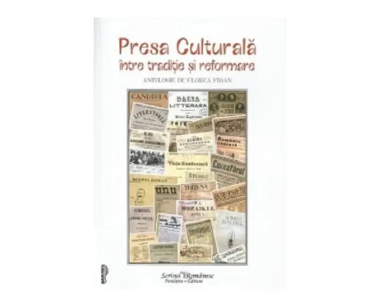 Presa culturala, intre traditie si reformare - Florea Firan