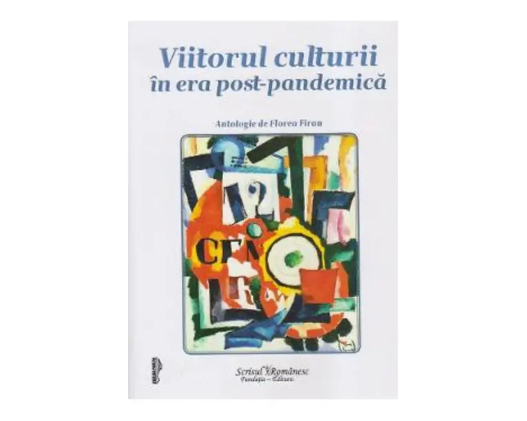 Viitorul culturii in era post-pandemica - Florea Firan