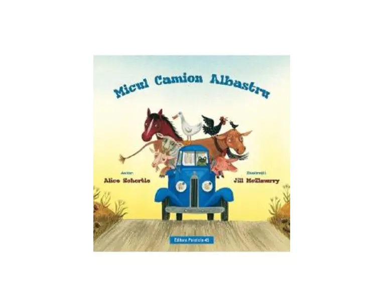 Micul Camion Albastru - Alice Schertle, Jill McElmurry