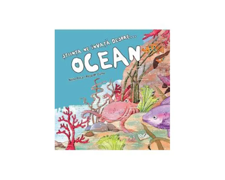 Stiinta ne invata despre... ocean - Nuria Roca, Rosa M. Curto
