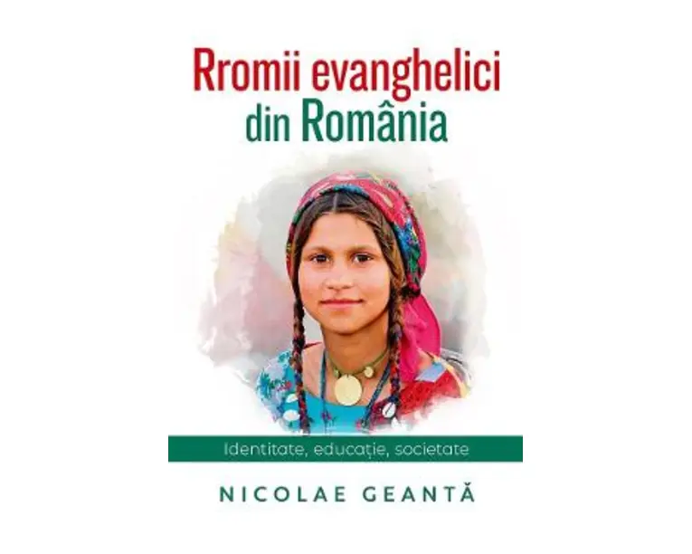 Rromii evanghelici din Romania - Nicolae Geanta