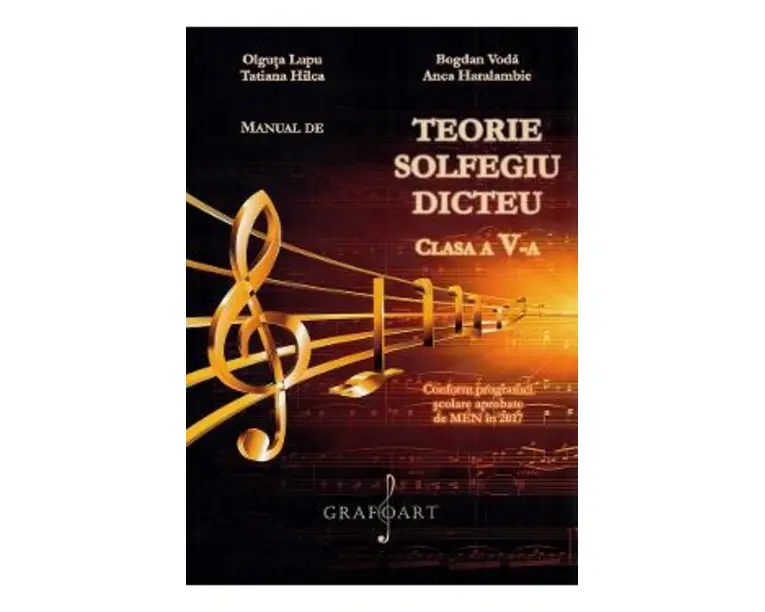 Teorie, solfegiu, dicteu - Clasa 5 - Manual - Olguta Lupu, Bogdan Voda, Tatiana Hilca, Anca Haralambie
